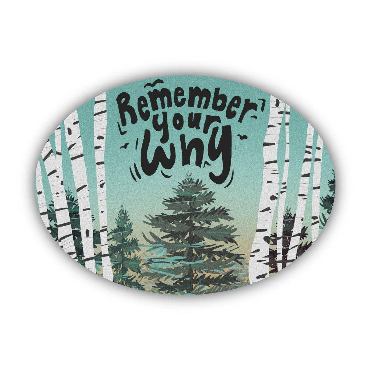 Remember Your Why Positivity Sticker – Honey Bee Tees